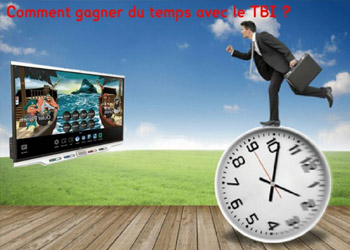 Comment gagner du temps avec le TBI ? 